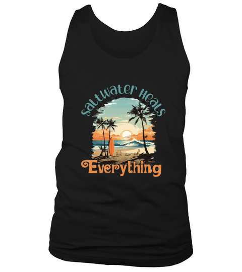 Saltwater Heals Everything T shirt Design Tank Top Unisex