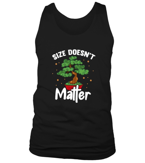 Size Doesnt Matter Bonsai Tree Tank Top Unisex