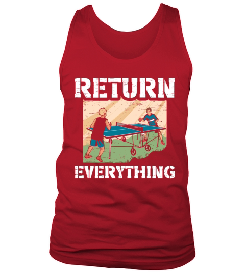 Table Tennis Ping Pong Return Everything Tank Top Unisex