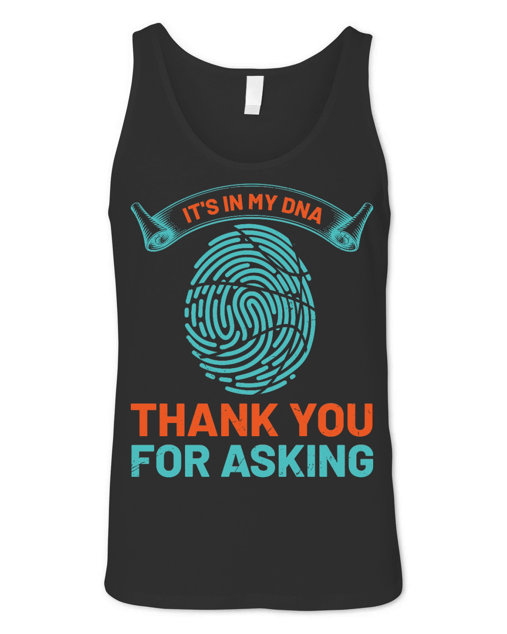 Its In My DNA Thank You For Asking Unisex Jersey Tank