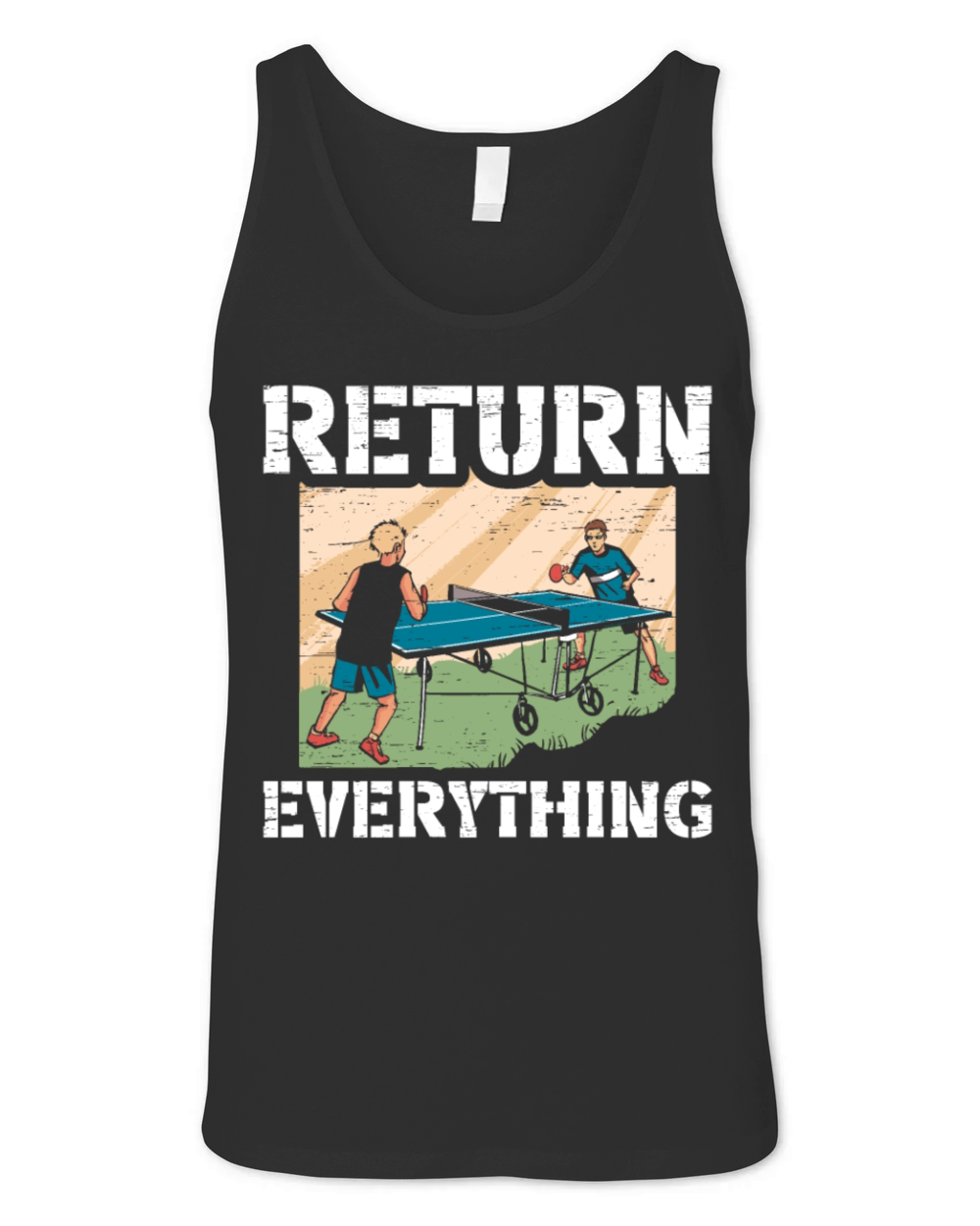 Table Tennis Ping Pong Return Everything Unisex Jersey Tank