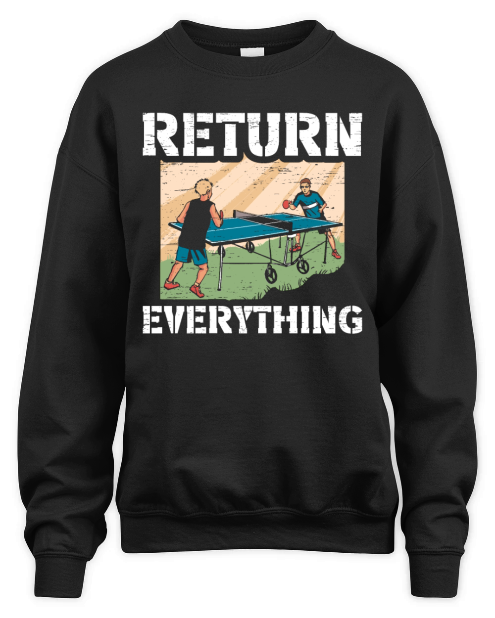 Table Tennis Ping Pong Return Everything Unisex Premium Crewneck Sweatshirt