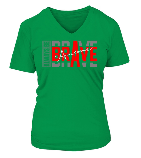Always be Brave Awesome 2 V-neck T-Shirt Woman