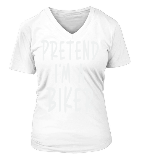 Pretend Im A Biker V-neck T-Shirt Woman