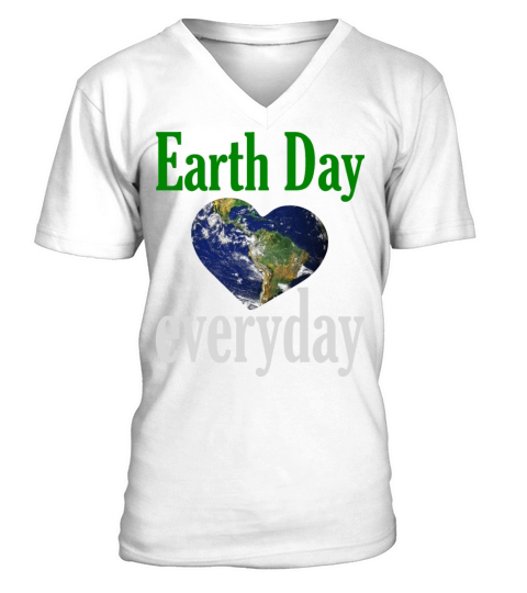 Earthday everyday Save the earth V-Neck T-shirt