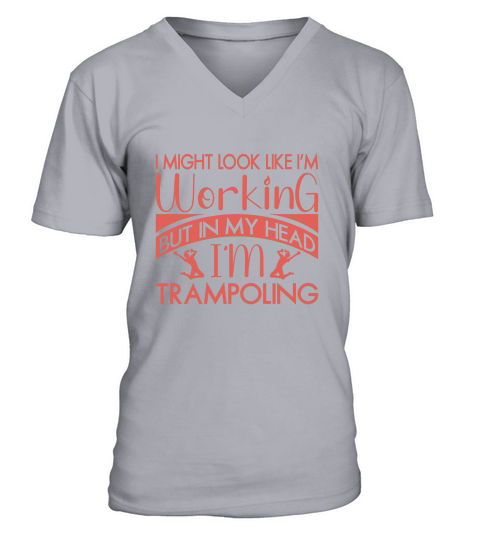 I Might Look Like I,m Working But In My Head I,m Trampoling V-Neck T-shirt