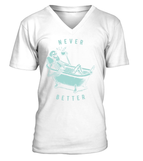 Never Better Skeleton In Bathtub D Green V-Neck T-shirt