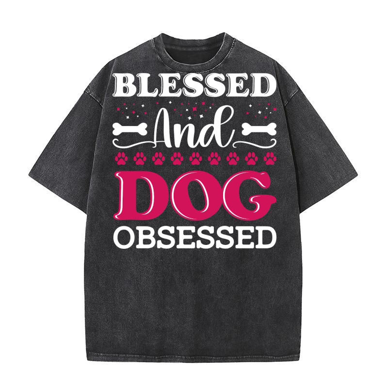 Blessed and dog obsessed Washed T-Shirt