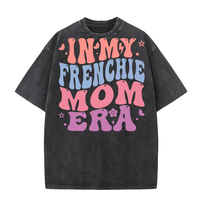 In my Frenchie mom era Washed T-Shirt