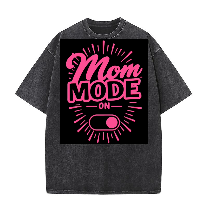 Mom mode on 02 Washed T-Shirt