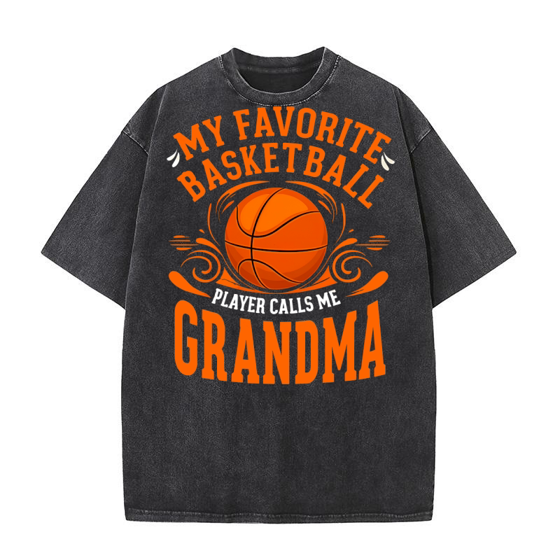 My Favorite Basketball Player Calls Me Grandma 1.02 Washed T-Shirt
