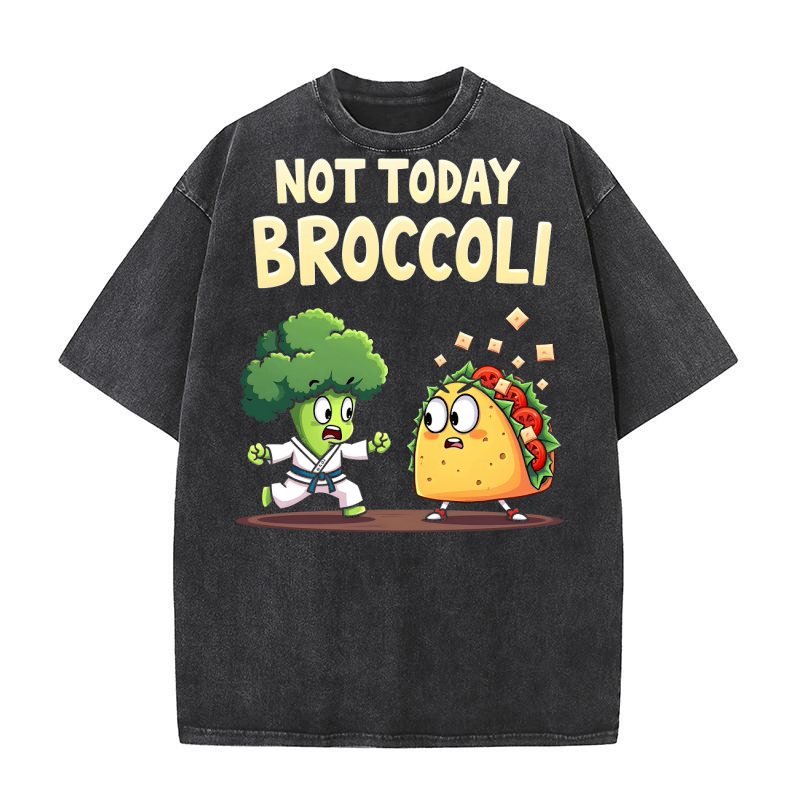 Not Today Broccoli Washed T-Shirt