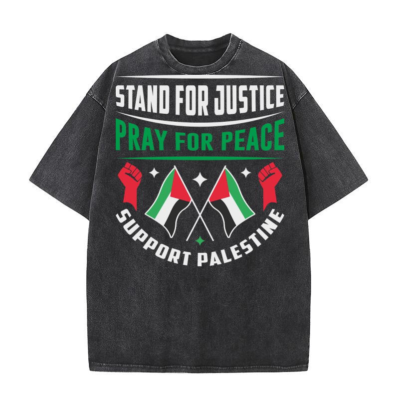 Stand For Justice Pray For Peace Support Palestine 01 Washed T-Shirt