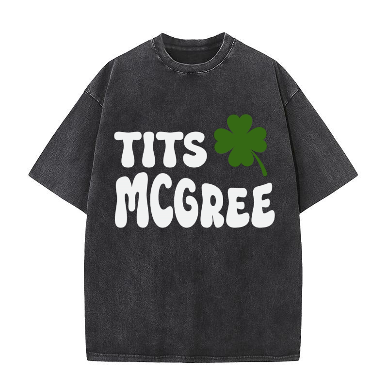 Womens Tits McGee Funny Lucky Shamrock St Patricks Day Washed T-Shirt