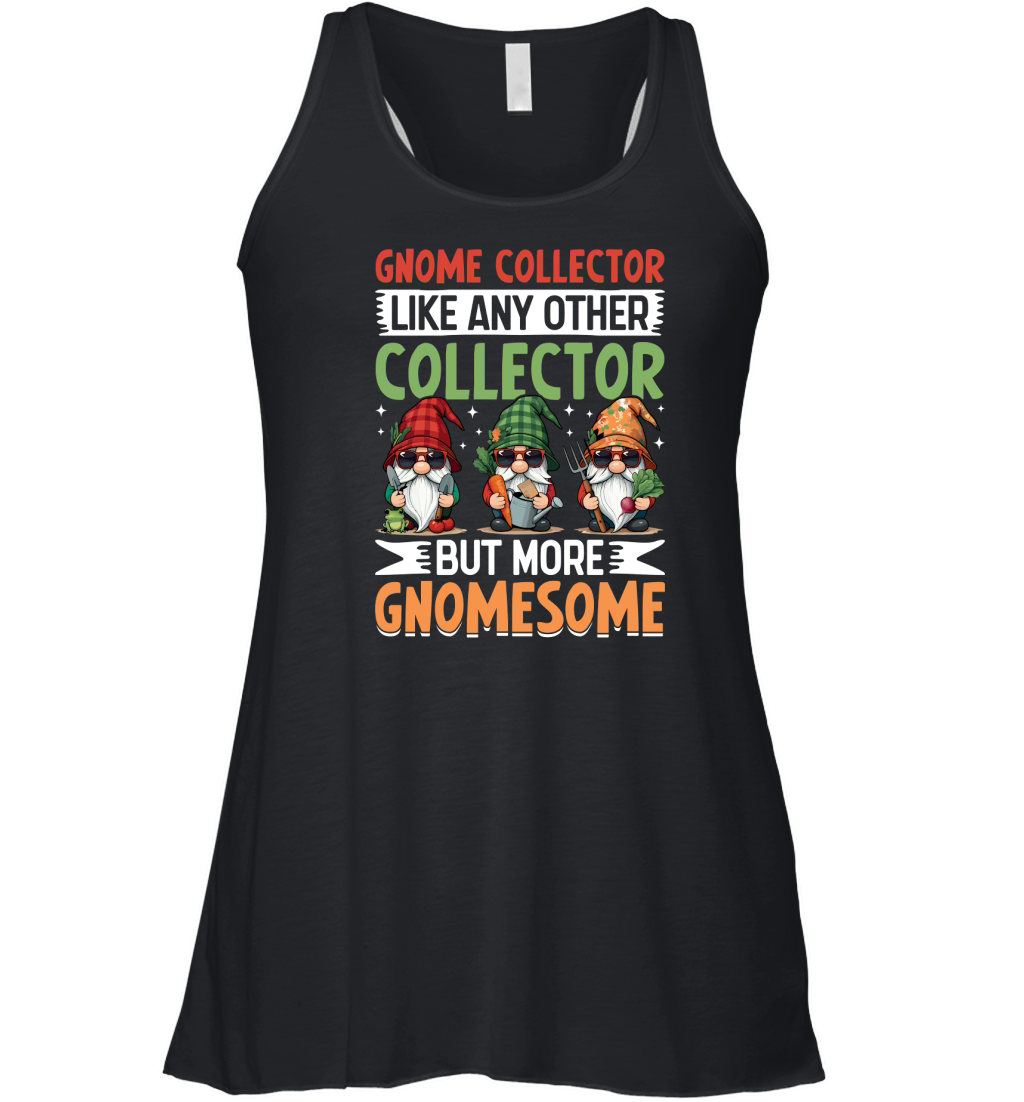 Gnome Collector Like Any other collector but more gnomesome Women's Flowy Tank Top