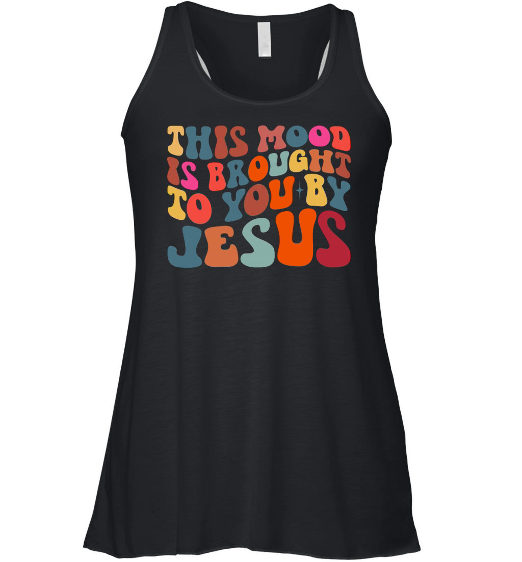 This Mood Is Brought To You By Jesus Women's Flowy Tank Top
