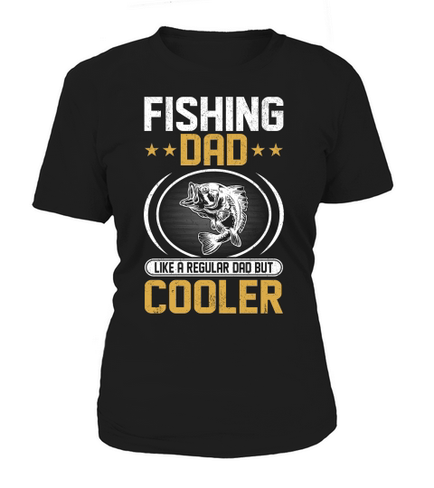Fishing dad like a regular Dad But Cooler 04 Women's T-Shirt