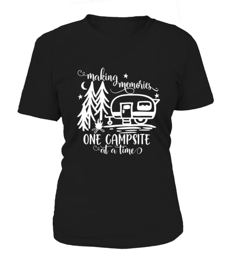 Making Memories One Campsite At A Time Outdoor Women's T-Shirt
