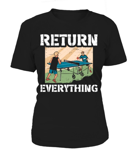 Table Tennis Ping Pong Return Everything Women's T-Shirt