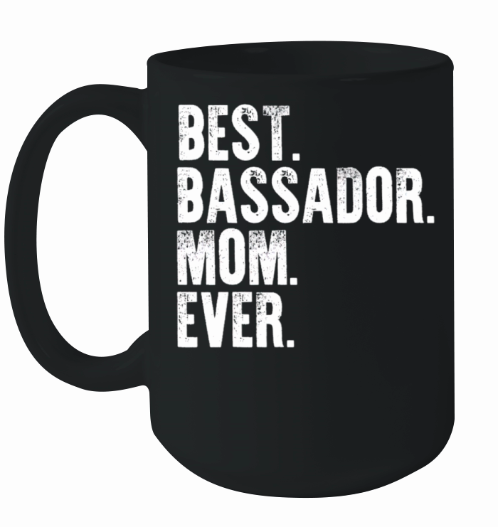 Best Bassador Mom Ever Funny Vintage Dog Mother Da Ceramic Mug