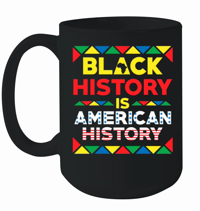 Black History Is American History Ceramic Mug