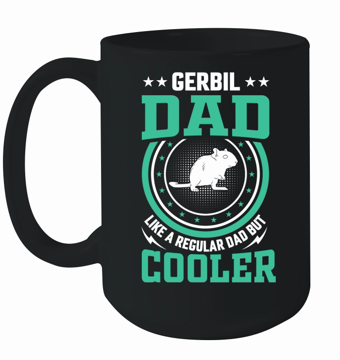 Gerbil dad like a regular dad but cooler (8) Ceramic Mug