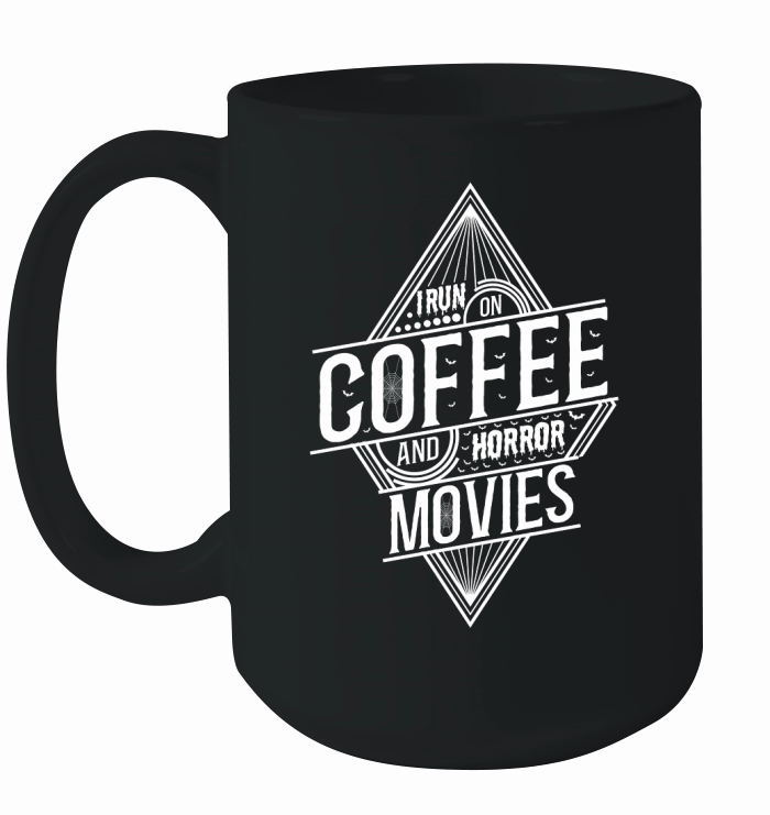 I run on coffef and horror movies 02 Ceramic Mug