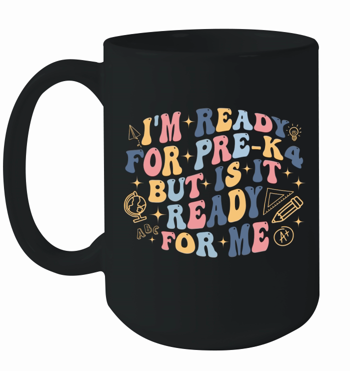 Im Ready for PreK4 But Is It Ready For Me 02 Ceramic Mug