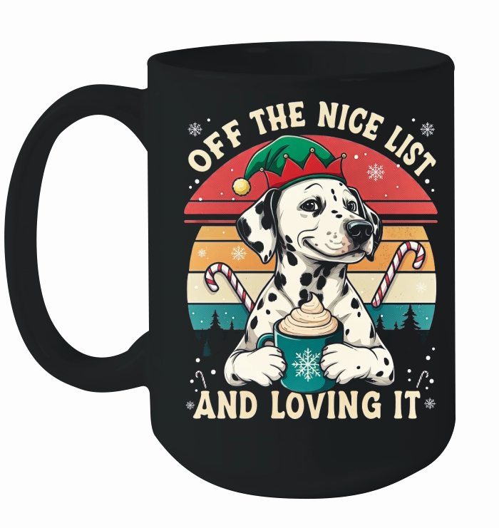 Off the Nice List And Loving It Dalmatian Ceramic Mug