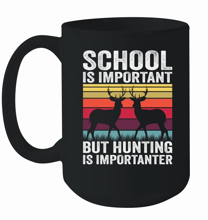 School Is Important But Hunting Is Importante Ceramic Mug