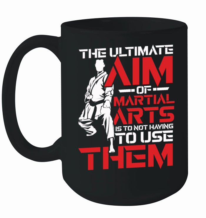 The ultimate aim of martial arts - Martial arts MM Ceramic Mug