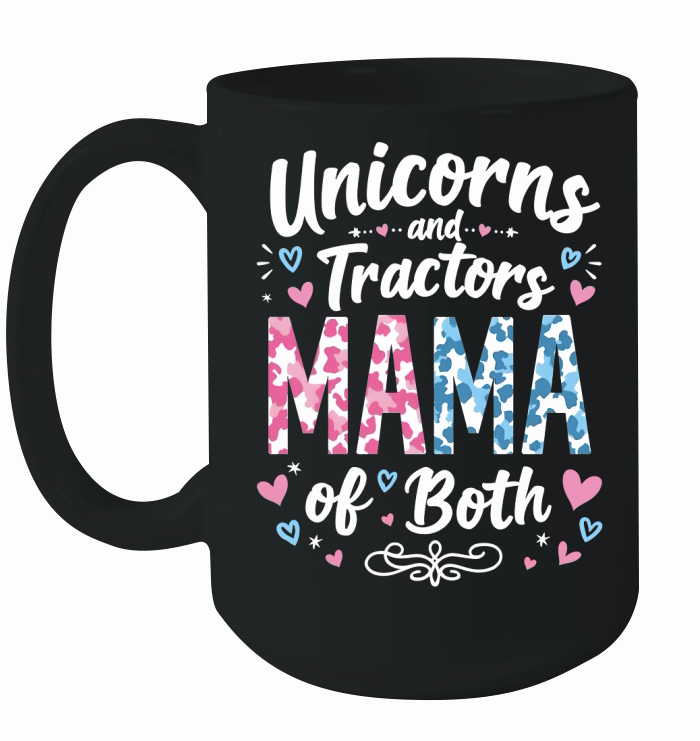 Unicorns and tractors mama of both Ceramic Mug
