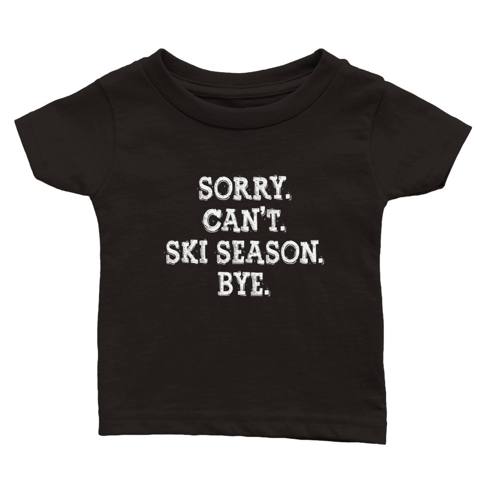 Sorry cant ski season Classic Baby Crewneck T-shirt