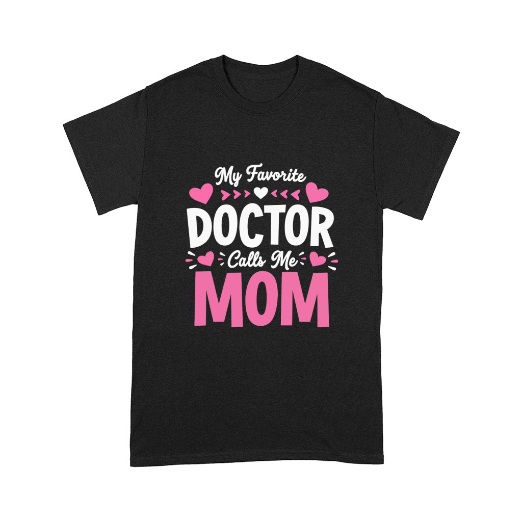 My faverite doctor calls me mom 02 Comfort T-shirt