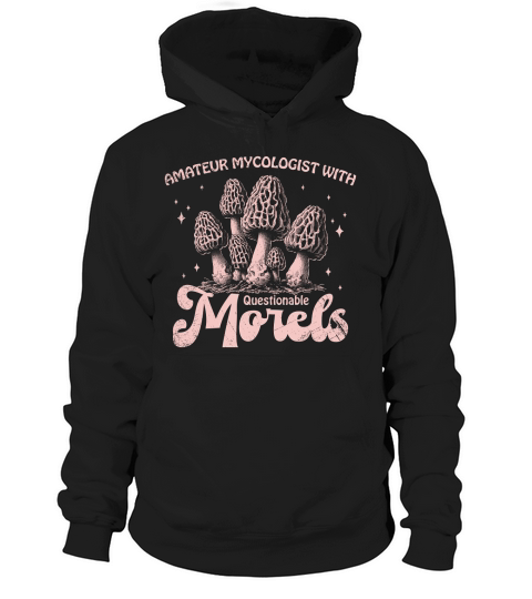 Amateur Mycologist with Morels D Pink GR Hoodie Unisex
