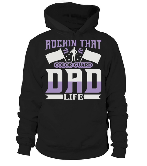 Rockin That Color Guard Dad Life 07 Hoodie Unisex