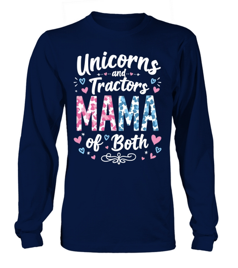 Unicorns and tractors mama of both Long sleeved Unisex