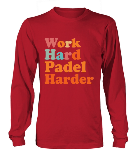 Work Hard Padel Harder Long sleeved Unisex