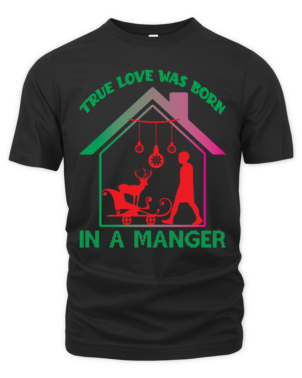 True Love Was Born In A Manger Merry Christmas Organic Unisex T-shirt