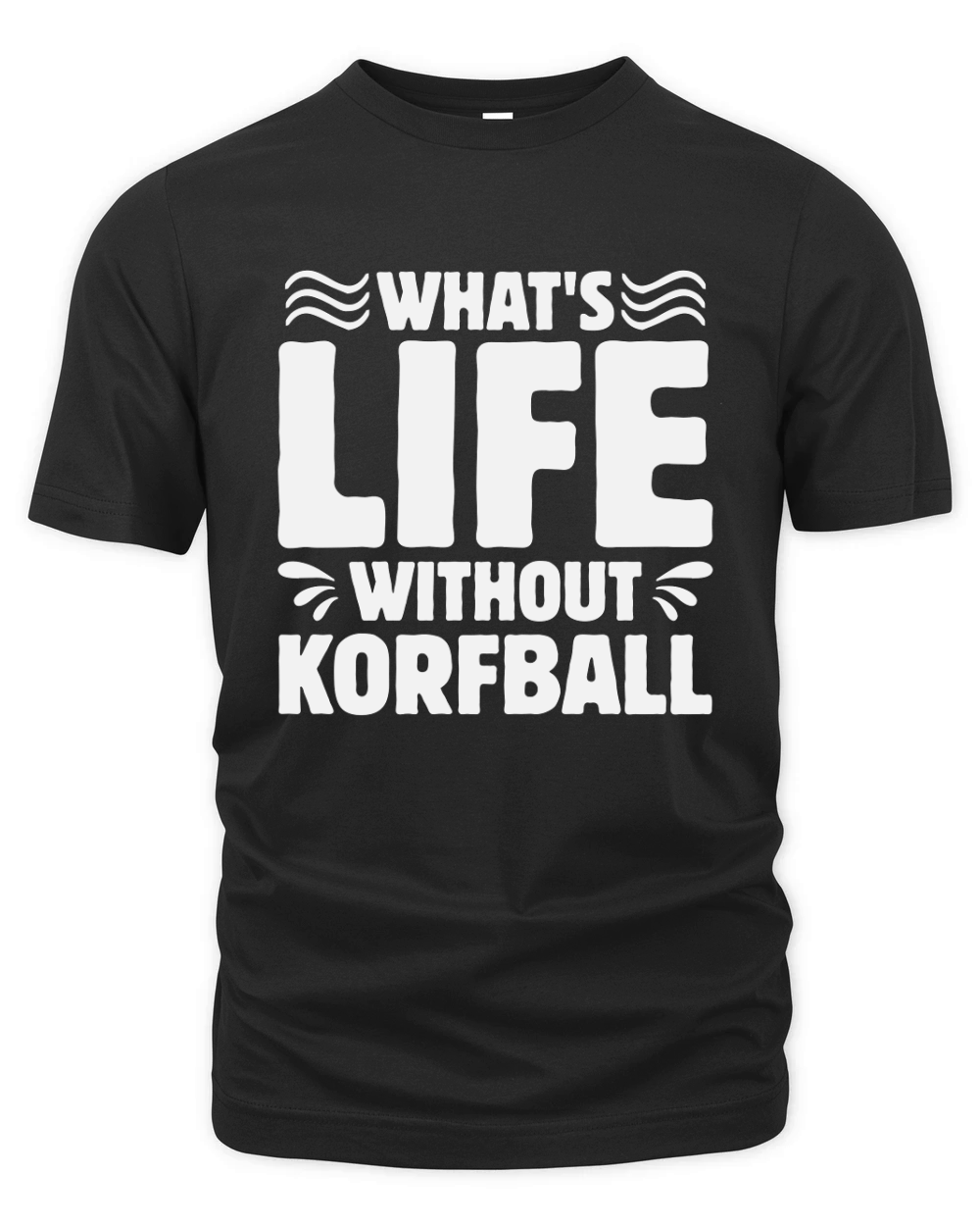 Whats Life Without Korfball Organic Unisex T-shirt