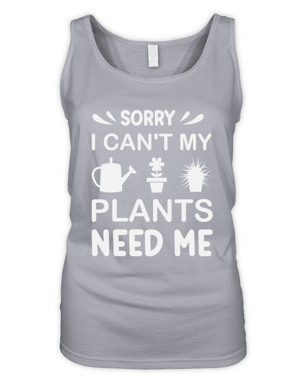 Sorry I Cant My Plants Need Me  02 Organic Women's Tank Top