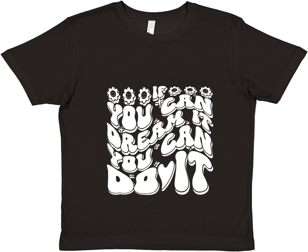 If you can dream it, you can do it 2 04 Premium Kids Crewneck T-shirt