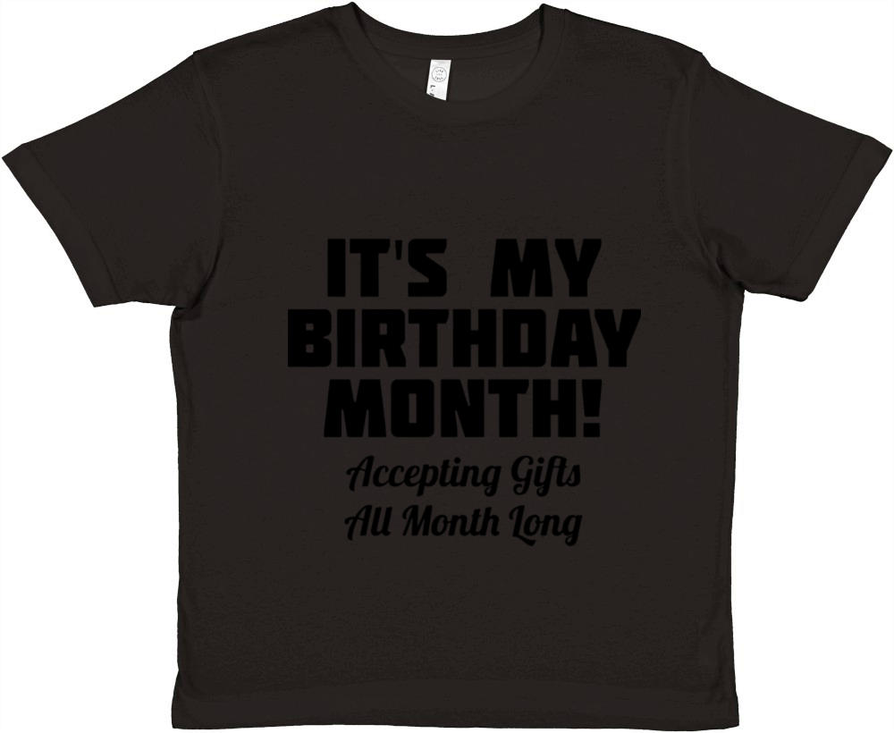 its my birthday month accepting girls all month lo Premium Kids Crewneck T-shirt