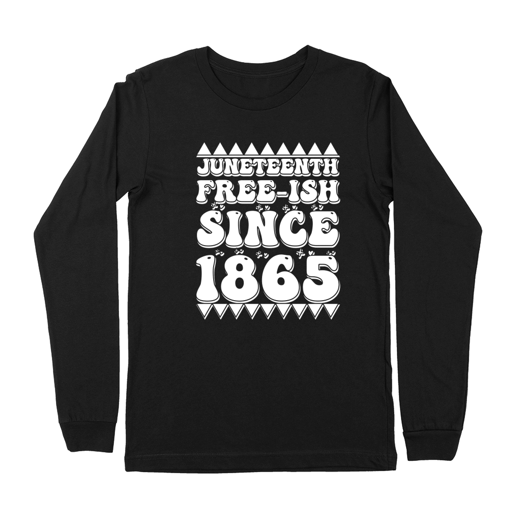 Juneteenth Free ish Since 1865 04 Premium Long Sleeve