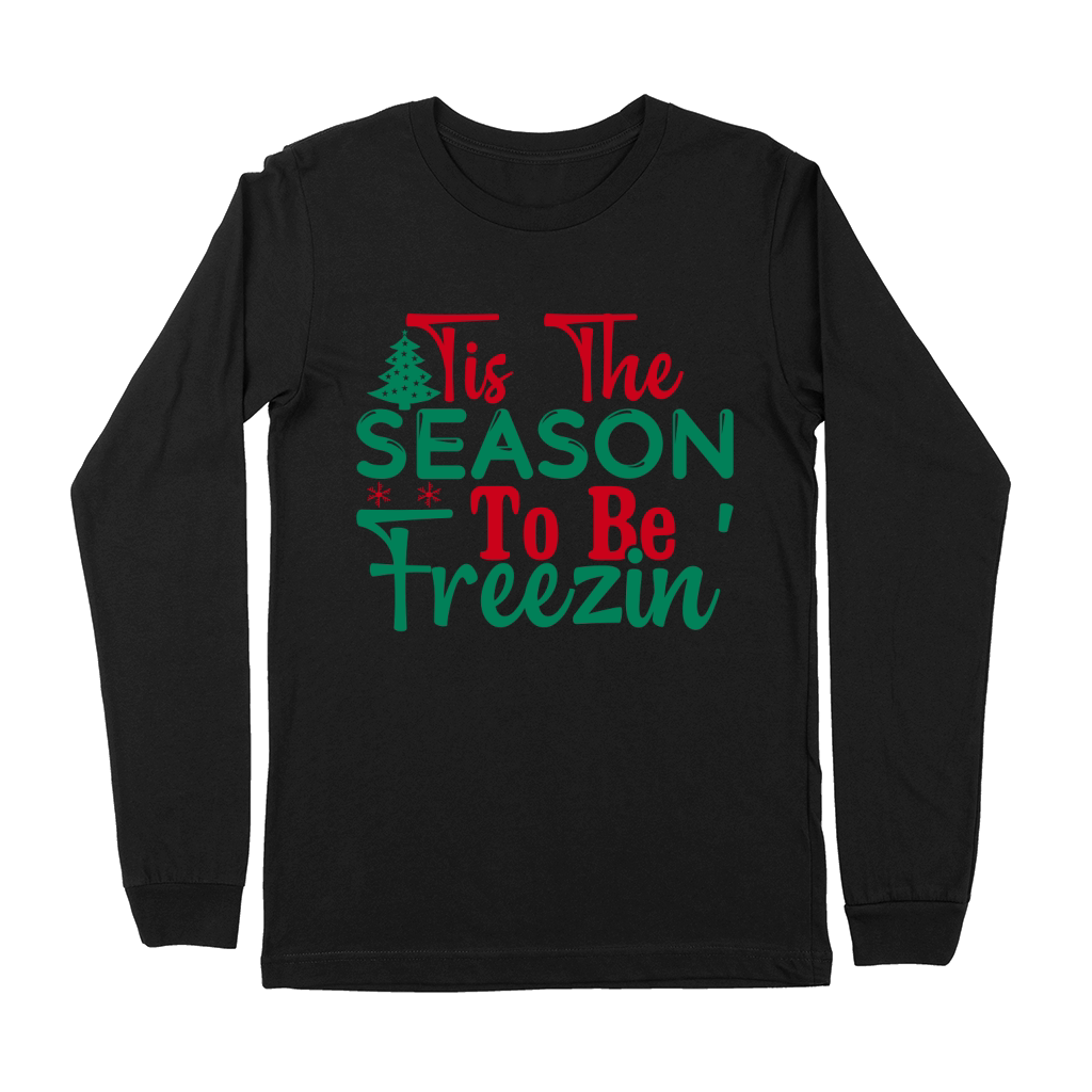 Tis the season to be freezin Premium Long Sleeve