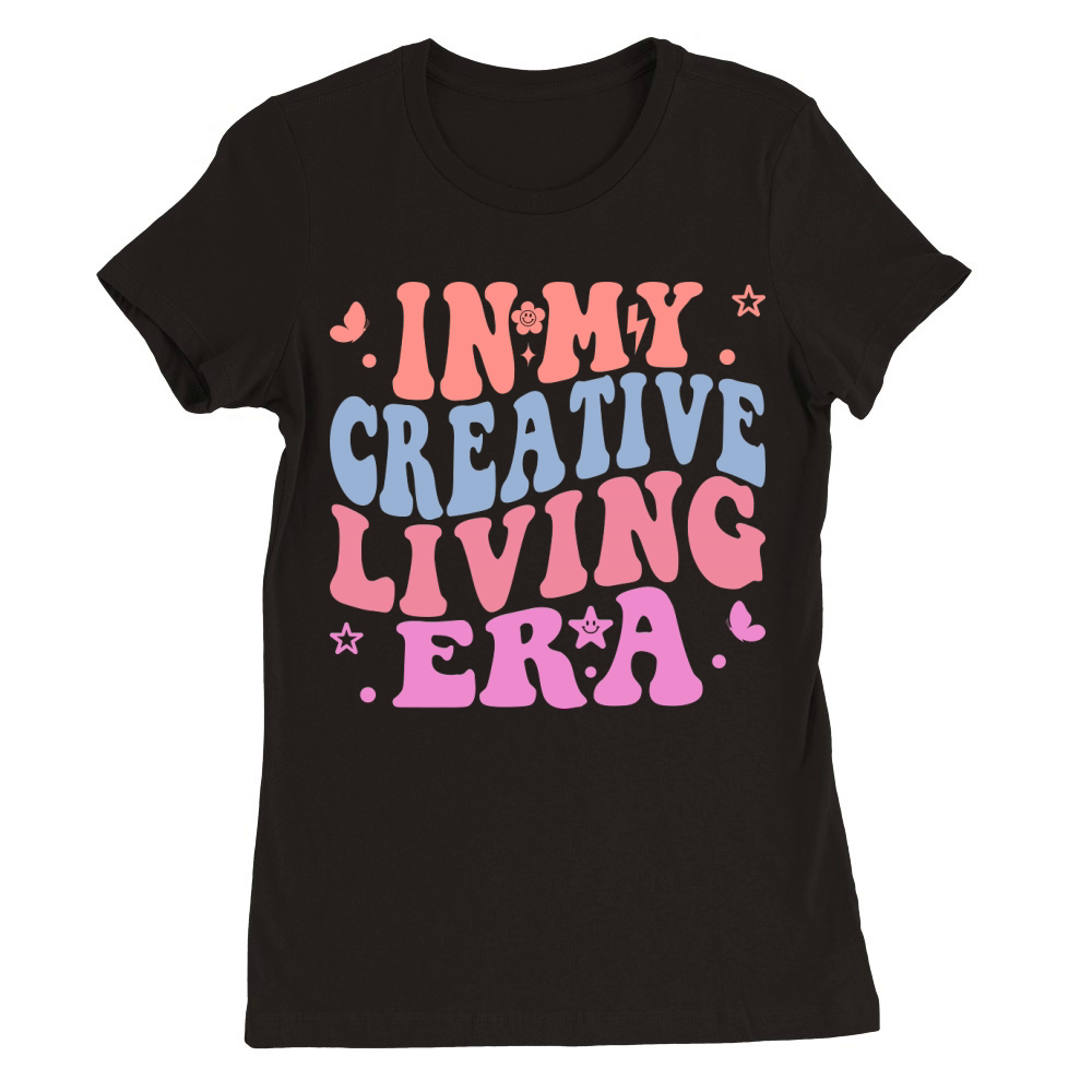 In My Creative Living Era Premium Womens Crewneck T-shirt