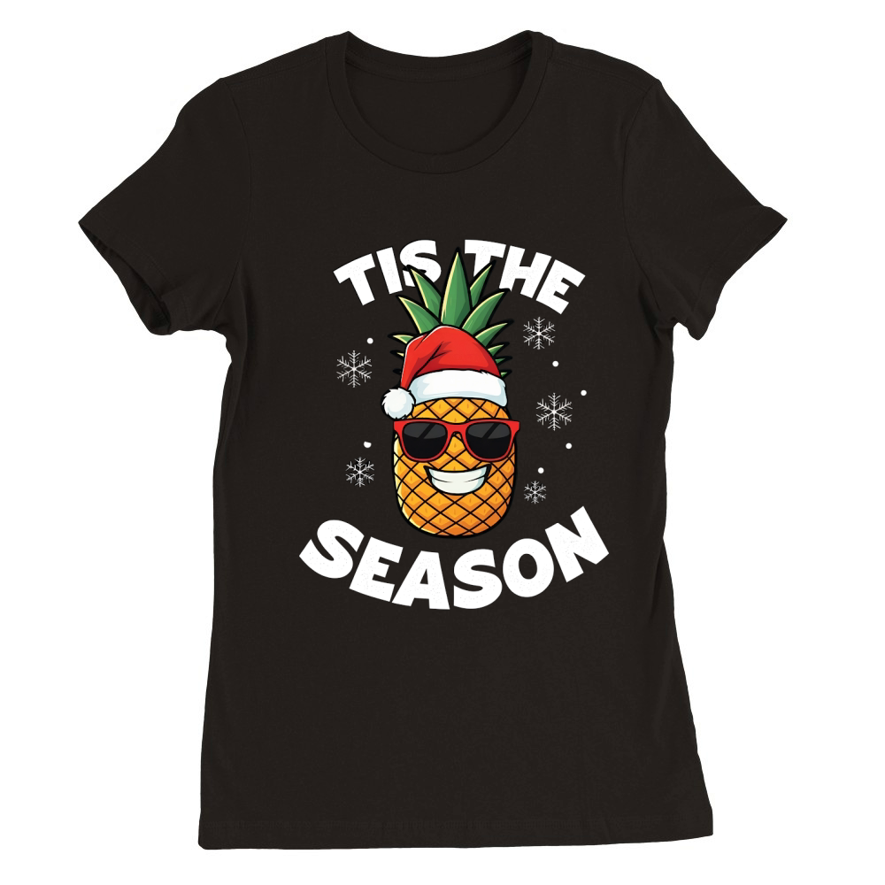 Tis The Season Pineapple 03 Premium Womens Crewneck T-shirt