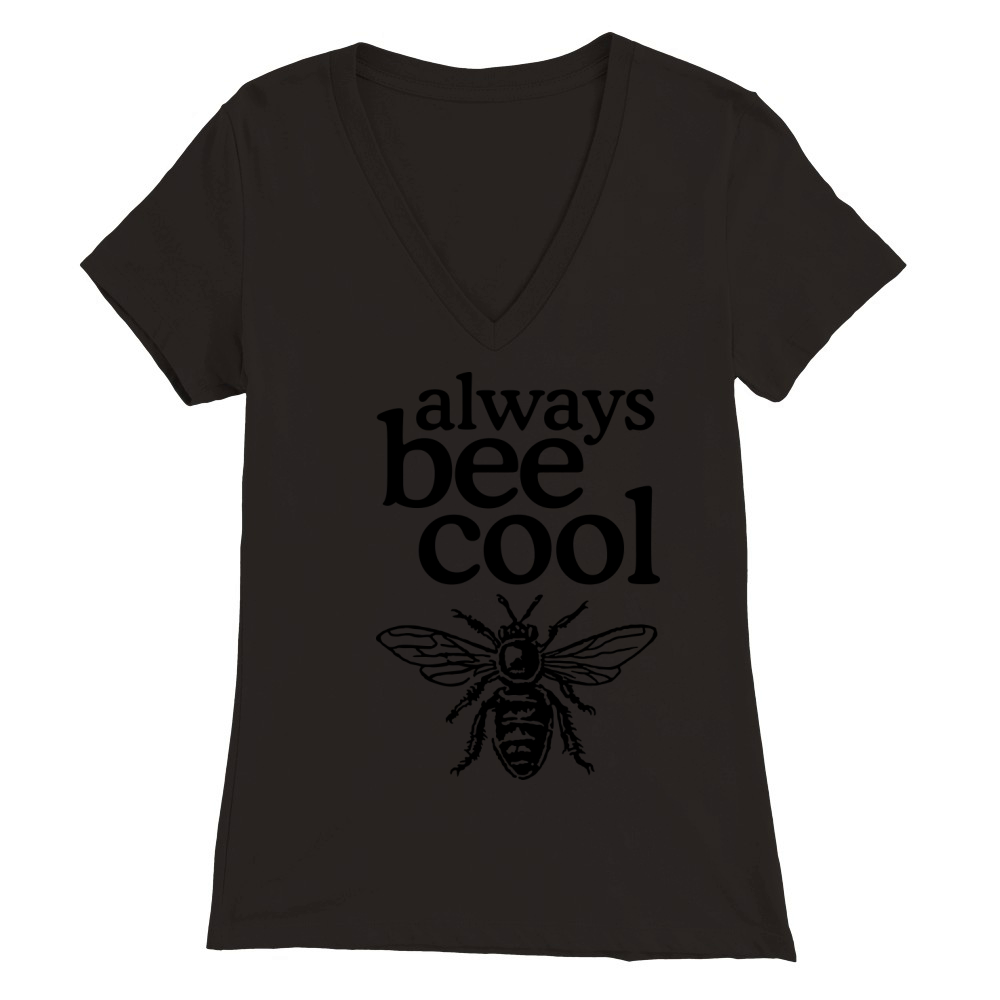 Always bee cool Premium Womens V-Neck T-shirt