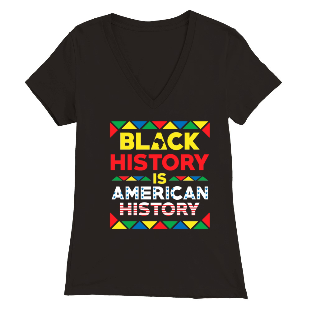 Black History Is American History Premium Womens V-Neck T-shirt