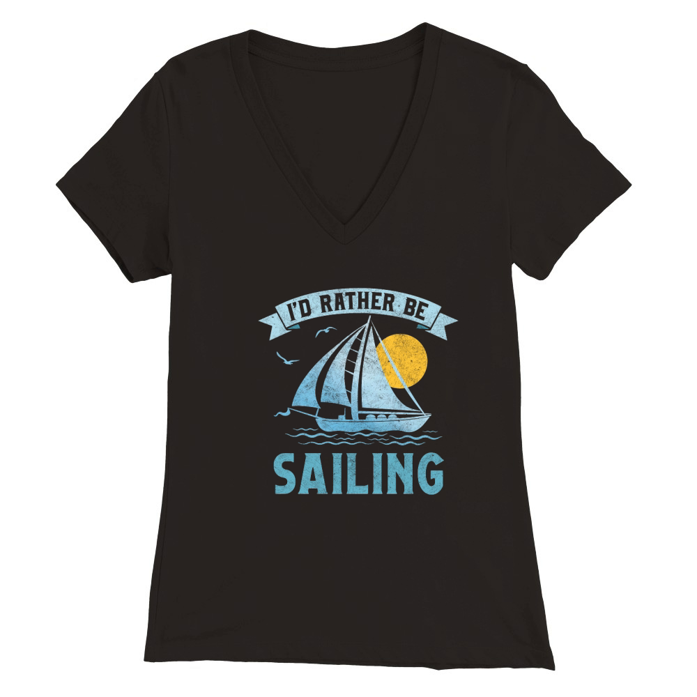 Id Rather Be Sailing Premium Womens V-Neck T-shirt
